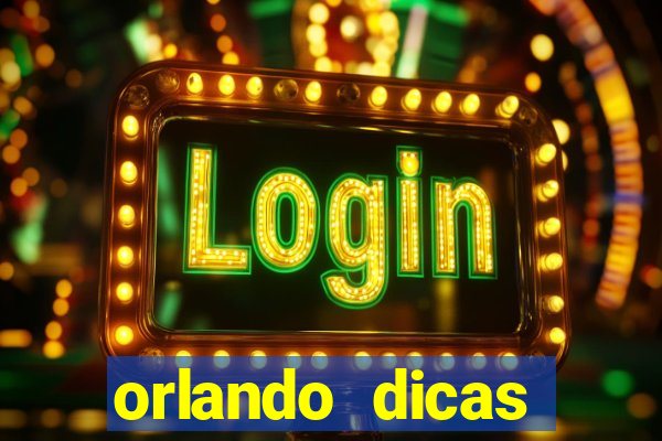 orlando dicas reclame aqui